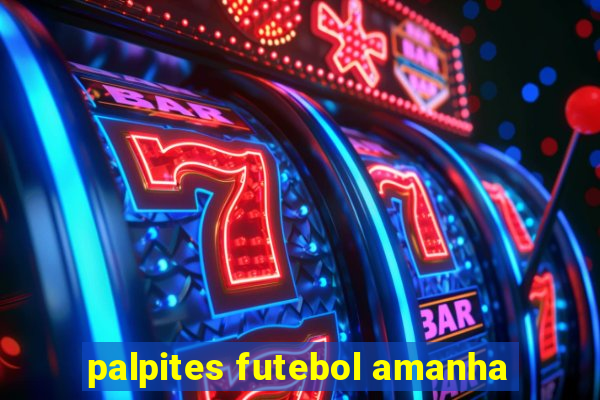 palpites futebol amanha